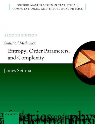 Statistical Mechanics: Entropy, Order Parameters, and Complexity (James (Cornell University) Sethna)(Pevná)