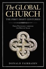 Global Church---The First Eight Centuries
