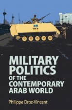 Military Politics of the Contemporary Arab World