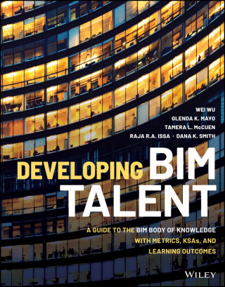 Developing BIM Talent - A Guide to the BIM Body of Knowledge with Metrics, KSAs, and Learning Outcomes