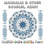 Mandalas and Other Doodles, Again