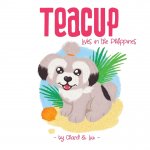 Teacup: Lives in the Philippines