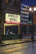 Sitting in Powell's Watching Burnside Dissolve in Rain