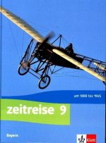 Zeitreise 9. Ausgabe Bayern Realschule. Schülerbuch Klasse 9