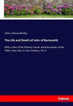 The Life and Death of John of Barneveld;