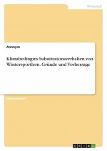 Klimabedingtes Substitutionsverhalten von Wintersportlern. Gründe und Vorhersage
