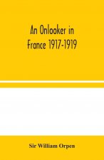Onlooker in France 1917-1919