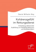 Koharenzgefuhl im Rettungsdienst. Entwicklung wahrend der Ausbildung von Notfallsanitaterinnen und Notfallsanitatern