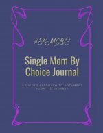 Single Mom By Choice Journal