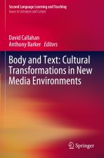 Body and Text: Cultural Transformations in New Media Environments