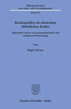 Rechtsquellen des deutschen öffentlichen Rechts.