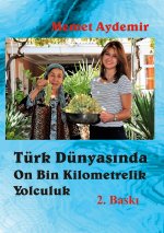 Turk Dunyasinda On Bin Kilometrelik Yolculuk