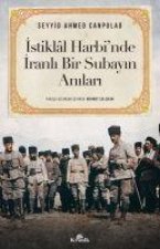 Istiklal Harbinde Iranli Bir Subayin Anilari