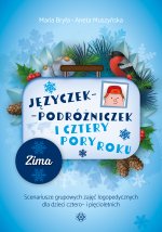 Języczek Podróżniczek i cztery pory roku Zima Scenariusze grupowych zajęć logopedycznych dla dzieci cztero- i pięcioletnich
