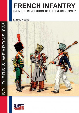 French infantry from the Revolution to the Empire - Tome 2
