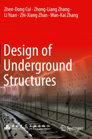 Design of Underground Structures (Li Yuan,Zhi-Xiang Zhan,Wan-Kai Zhang,Zhong-Liang Zhang)(Brožovaná)
