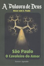 A Palavra de Deus: sao paulo o cavaleiro do amor