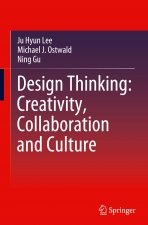 Design Thinking: Creativity, Collaboration and Culture