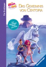 Mia and me - Das Geheimnis von Centopia: Das Erstlesebuch zum Film