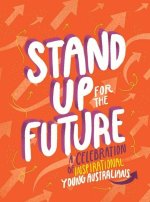 Stand Up for the Future: A Celebration of Inspirational Young Australians