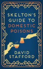 Skelton's Guide to Domestic Poisons