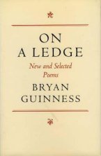 On a Ledge: New and Selected Poems