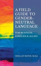 Field Guide to Gender-Neutral Language
