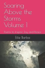 Soaring Above the Storms Volume 1