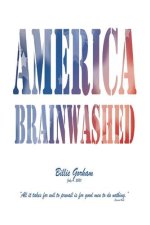 AMERICA BRAINWASHED!