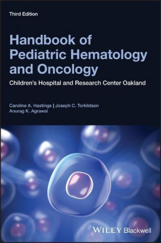 Handbook of Pediatric Hematology and Oncology - Children's Hospital and Research Center Oakland, 3rd Edition