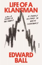 Life of a Klansman: A Family History in White Supremacy