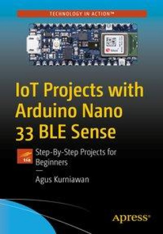 IoT Projects with Arduino Nano 33 BLE Sense (Brožovaná)