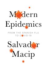 Modern Epidemics - From the Spanish Flu to COVID-19