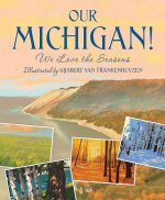 Our Michigan!: We Love the Seasons