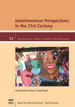 Interamerican Perspectives in the 21st Century: Festschrift in Honor of Josef Raab
