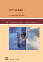 Off the Grid: Art Practices and Public Space