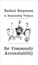 Radical Responses to Relationship Violence: For Community Accountability