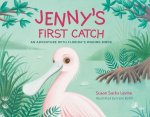 Jenny's First Catch: An Adventure with Florida's Wading Birds