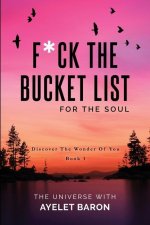F*ck the Bucket List for the Soul
