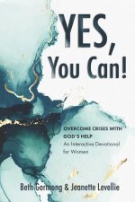 Yes, You Can!: Overcome Crises with God's Help