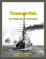 Tsesarevich: The Biography of a Battleship