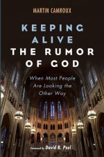 Keeping Alive the Rumor of God