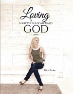 Loving Narcissus & Sometimes God: Poems