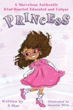 A Marvelous Authentic Kind-Hearted Educated and Unique Princess