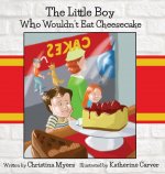Little Boy Who Wouldn't Eat Cheesecake