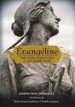 Évangéline: The Many Identities of a Literary Icon