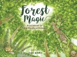 Forest Magic: A Guidebook for Little Woodland Explorers