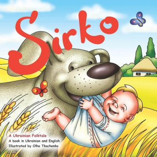 Sirko: The Ukrainian folktale in English and Ukrainian