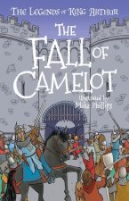 The Legends of King Arthur: The Fall of Camelot