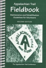 Appalachian Trail Fieldbook: Maintenance and Rehabilitation Guidelines for Volunteers